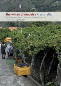 The Wines of Madeira by Trevor Elliott